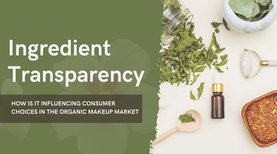 How Ingredient Transparency is Influencing Consumer Choices in the Organic Makeup Market - Sweet LeiLani